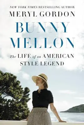Bunny Mellonová: Život legendy amerického štýlu - Bunny Mellon: The Life of an American Style Legend