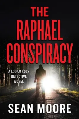 Rafaelovo sprisahanie: Detektívny román Logana Rossa - The Raphael Conspiracy: A Logan Ross Detective Novel