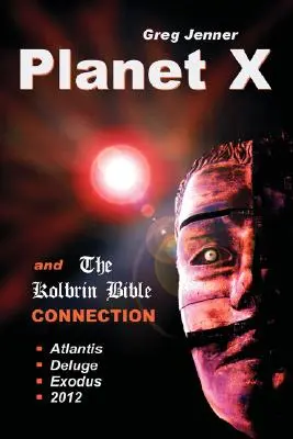 Planéta X a spojenie s Bibliou Kolbrin: Prečo je Biblia Kolbrina rozetovým kameňom planéty X - Planet X and the Kolbrin Bible Connection: Why the Kolbrin Bible Is the Rosetta Stone of Planet X