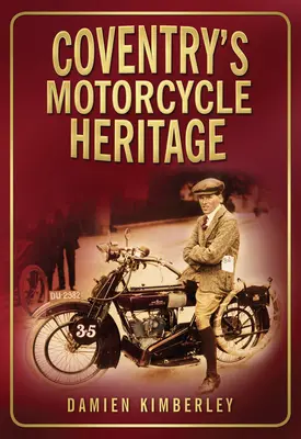 Motocyklové dedičstvo Coventry - Coventry's Motorcycle Heritage