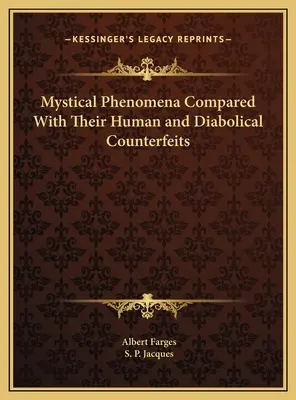 Mystické javy v porovnaní s ich ľudskými a diabolskými napodobeninami - Mystical Phenomena Compared With Their Human and Diabolical Counterfeits