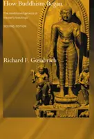 Ako sa začal budhizmus: Budhistický budhizmus: podmienená genéza raného učenia - How Buddhism Began: The Conditioned Genesis of the Early Teachings