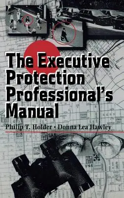 Príručka profesionála v oblasti ochrany výkonných pracovníkov - The Executive Protection Professional's Manual