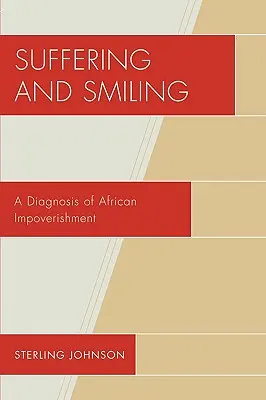 Utrpenie a úsmev: Diagnóza africkej chudoby - Suffering and Smiling: A Diagnosis of African Impoverishment