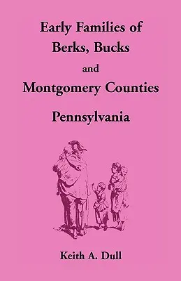 Prvé rodiny okresov Berks, Bucks a Montgomery, Pensylvánia - Early Families of Berks, Bucks and Montgomery Counties, Pennsylvania