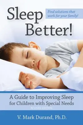 Spite lepšie! Príručka na zlepšenie spánku detí so špeciálnymi potrebami - Sleep Better!: A Guide to Improving Sleep for Children with Special Needs