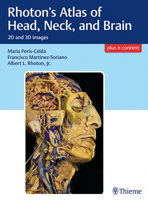 Rhotonov atlas hlavy, krku a mozgu: 2D a 3D zobrazenia - Rhoton's Atlas of Head, Neck, and Brain: 2D and 3D Images