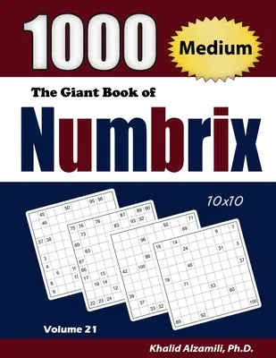 Obrovská kniha Numbrix: 1000 stredných (10x10) hádaniek - The Giant Book of Numbrix: 1000 Medium (10x10) Puzzles