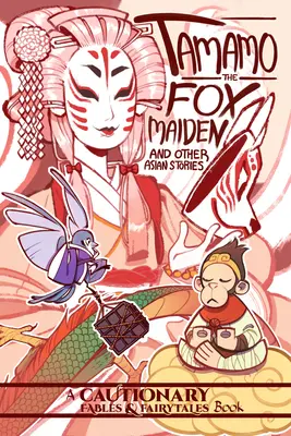 Tamamo, líščia panna: a iné ázijské príbehy - Tamamo the Fox Maiden: And Other Asian Stories