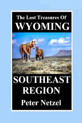 Stratené poklady juhovýchodného regiónu WYOMINGU - THE LOST TREASURES OF WYOMING-Southeast Region