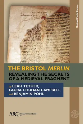 Bristolský Merlin: Odhaľovanie tajomstiev stredovekého fragmentu - The Bristol Merlin: Revealing the Secrets of a Medieval Fragment