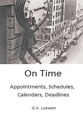 Načas: Schôdzky, plány, kalendáre, termíny - On Time: Appointments, Schedules, Calendars, Deadlines