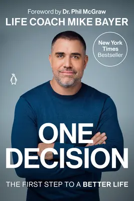Jedno rozhodnutie: Prvý krok k lepšiemu životu - One Decision: The First Step to a Better Life