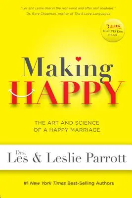 Robiť šťastným: Umenie a veda o šťastnom manželstve - Making Happy: The Art and Science of a Happy Marriage