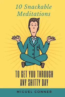 10 meditácií na občerstvenie - 10 Snackable Meditations