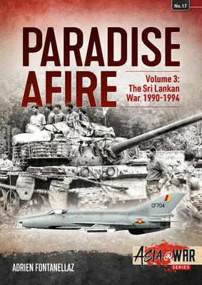 Ohnivý raj - vojna na Srí Lanke: 3. diel - 1990-1994 - Paradise Afire - The Sri Lankan War: Volume 3 - 1990-1994