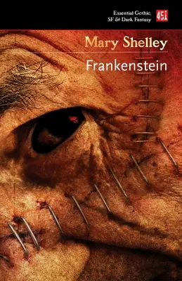 Frankenstein: Frankenstein: Alebo moderný Prometeus - Frankenstein: Or, the Modern Prometheus