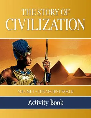 Kniha aktivít Príbeh civilizácie: I. diel - Staroveký svet - The Story of Civilization Activity Book: Volume I - The Ancient World