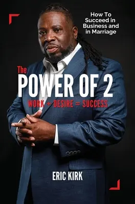 Sila dvoch: práca + túžba = úspech - The Power of 2: Work + Desire = Success