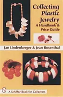 Zbieranie plastových šperkov: Príručka a cenový sprievodca - Collecting Plastic Jewelry: A Handbook and Price Guide