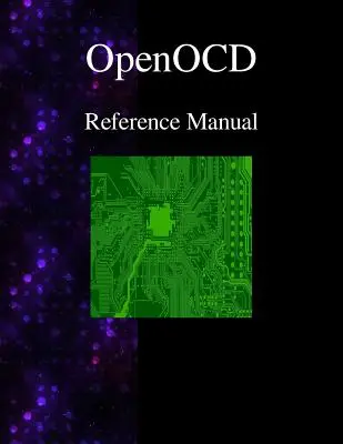 OpenOCD - Referenčná príručka otvoreného ladiaceho programu na čipe - OpenOCD - Open On-Chip Debugger Reference Manual