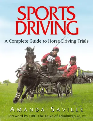 Športová jazda: Kompletný sprievodca jazdeckými skúškami - Sport Driving: A Complete Guide to Horse Driving Trials