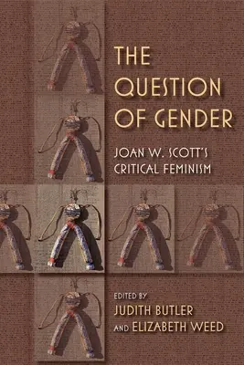 Otázka rodu: Joan W. Scottas Kritický feminizmus - The Question of Gender: Joan W. Scottas Critical Feminism