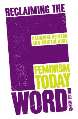 Reclaiming the F Word: Feminizmus dnes - Reclaiming the F Word: Feminism Today