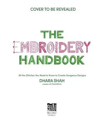 Príručka vyšívania: Všetky stehy, ktoré potrebujete poznať na vytvorenie nádherných vzorov - The Embroidery Handbook: All the Stitches You Need to Know to Create Gorgeous Designs