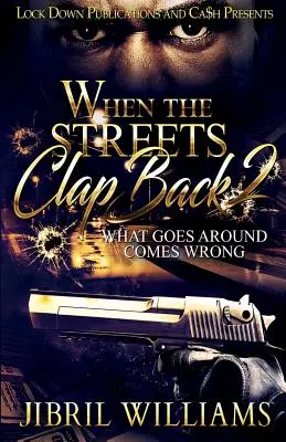 Keď ulice tlieskajú späť 2: Čo sa pokazí, to sa pokazí - When the Streets Clap Back 2: What Goes Around Comes Wrong