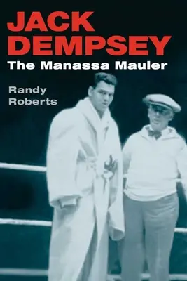 Jack Dempsey: Mauler z Manassy - Jack Dempsey: The Manassa Mauler