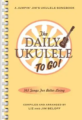 The Daily Ukulele: To Go!: Ukulele: Prenosné vydanie - The Daily Ukulele: To Go!: Portable Edition