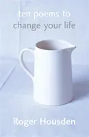 Desať básní, ktoré zmenia váš život - Ten Poems To Change Your Life