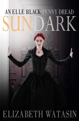 Sundark: Elle Black Penny Dread - Sundark: An Elle Black Penny Dread
