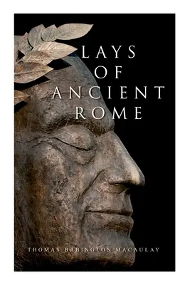 Základy starovekého Ríma: Publikácia: Epické básne - Lays of Ancient Rome: Epic Poems