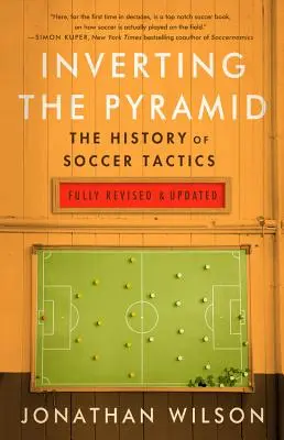 Obrátenie pyramídy: História futbalovej taktiky - Inverting the Pyramid: The History of Soccer Tactics