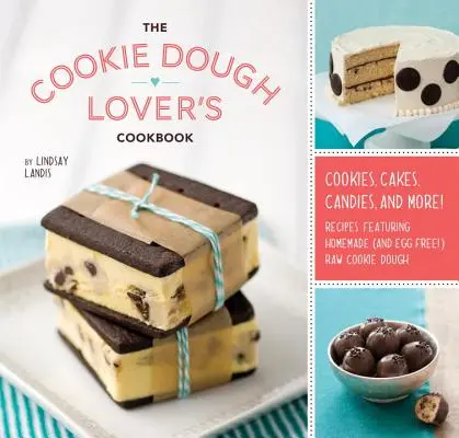 Kuchárska kniha pre milovníkov sušienkového cesta - The Cookie Dough Lover's Cookbook