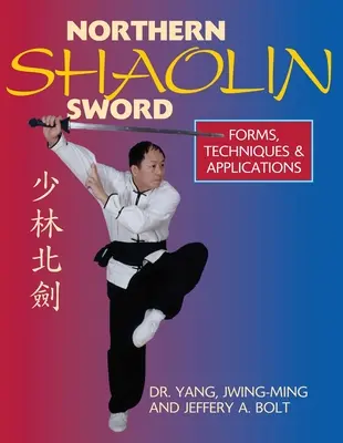 Severný šaolinský meč: Šanghajský šachový systém: forma, techniky a aplikácie - Northern Shaolin Sword: Form, Techniques & Applications