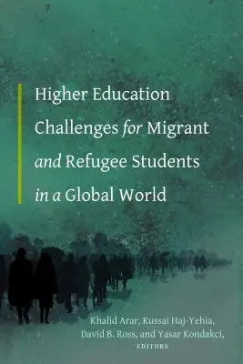 Výzvy vysokoškolského vzdelávania pre študentov z radov migrantov a utečencov v globálnom svete - Higher Education Challenges for Migrant and Refugee Students in a Global World