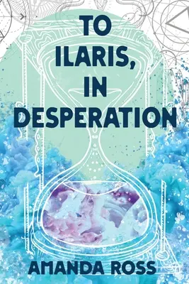 Ilaris, v zúfalstve - To Ilaris, In Desperation
