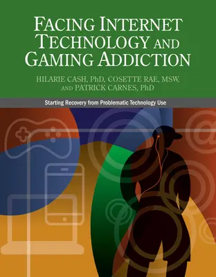 Tvárou v tvár internetovým technológiám a závislosti od hier: Šetrná cesta k začatiu zotavovania zo závislosti od internetu a videohier - Facing Internet Technology and Gaming Addiction: A Gentle Path to Beginning Recovery from Internet and Video Game Addiction