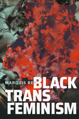 Čierny transfeminizmus - Black Trans Feminism