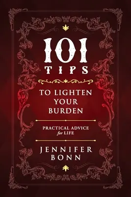 101 tipov, ako si uľahčiť záťaž: Praktické rady do života - 101 Tips To Lighten Your Burden: Practical Advice For Life
