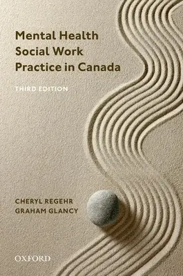 Prax sociálnej práce v oblasti duševného zdravia v Kanade (Regehr Cheryl (viceprezidentka a prorektorka University of Toronto)) - Mental Health Social Work Practice in Canada (Regehr Cheryl (Vice-President and Provost Vice-President and Provost University of Toronto))