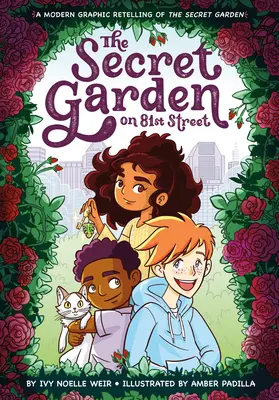 Tajomná záhrada na 81. ulici: Moderné grafické prerozprávanie Tajnej záhrady - The Secret Garden on 81st Street: A Modern Graphic Retelling of the Secret Garden