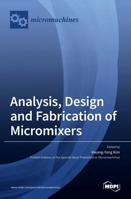 Analýza, návrh a výroba mikromiešadiel - Analysis, Design and Fabrication of Micromixers