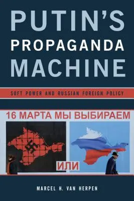 Putinova propagandistická mašinéria: Mäkká moc a ruská zahraničná politika - Putin's Propaganda Machine: Soft Power and Russian Foreign Policy