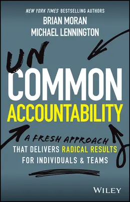 Neobyčajná zodpovednosť: Radikálny nový prístup k väčšiemu úspechu a naplneniu - Uncommon Accountability: A Radical New Approach to Greater Success and Fulfillment
