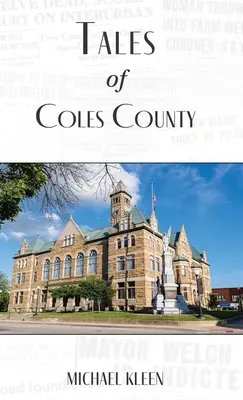 Príbehy okresu Coles, Illinois - Tales of Coles County, Illinois