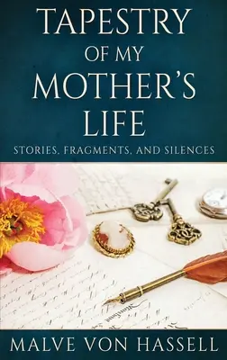 Tapisérie zo života mojej matky: Príbehy, útržky a mlčanie - Tapestry Of My Mother's Life: Stories, Fragments, And Silences
